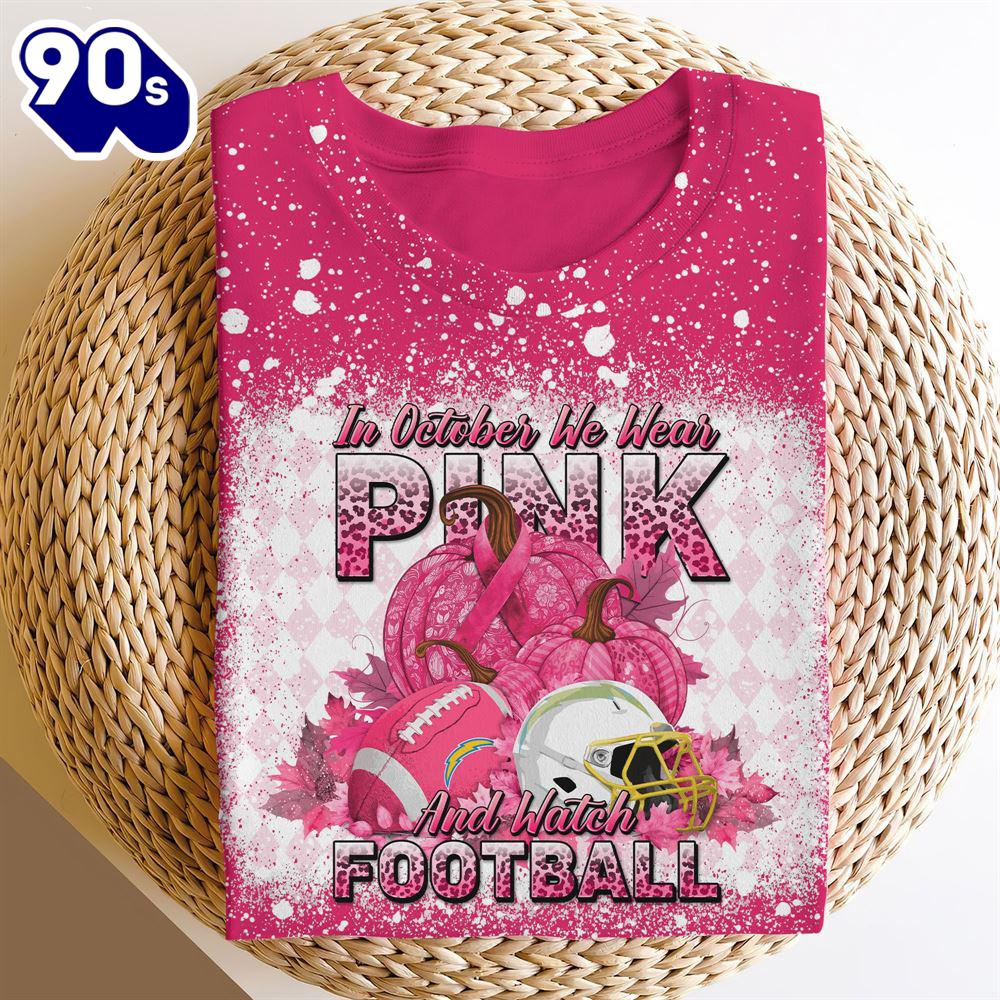 Los Angeles Chargers In October We Wear Pink And Watch Football Cancer Awareness 3D Shirt Los Angeles Chargers In October We Wear Pink And Watch Football Cancer Awareness 3D Shirt