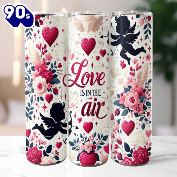 Love is in the Air 20 Oz Skinny Tumbler, Valentine Tumbler