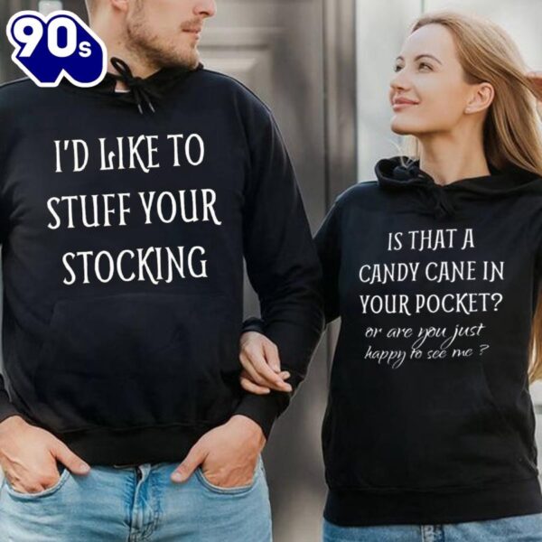 Matching Couple Hoodies Matching Stuff Your Stocking Candy Cane Pocket Happy To See Me Funny Xmas Set