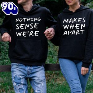 Matching Couple Hoodies Nothing Makes…