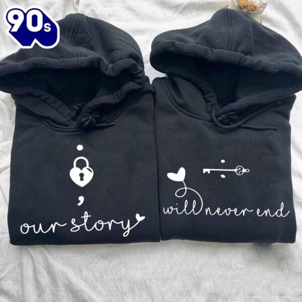 Matching Couple Hoodies Our Story Will Never End