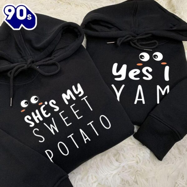 Matching Couple Hoodies She’s My Sweet Potato Yes I Yam