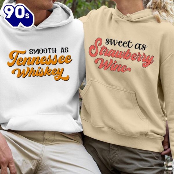 Matching Couple Hoodies Smooth As Tennessee Whiskey And Sweet As Strawberry Wine