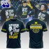 Michigan Wolverines NCAA Never Be Afraid To Do What’s Right Shirt
