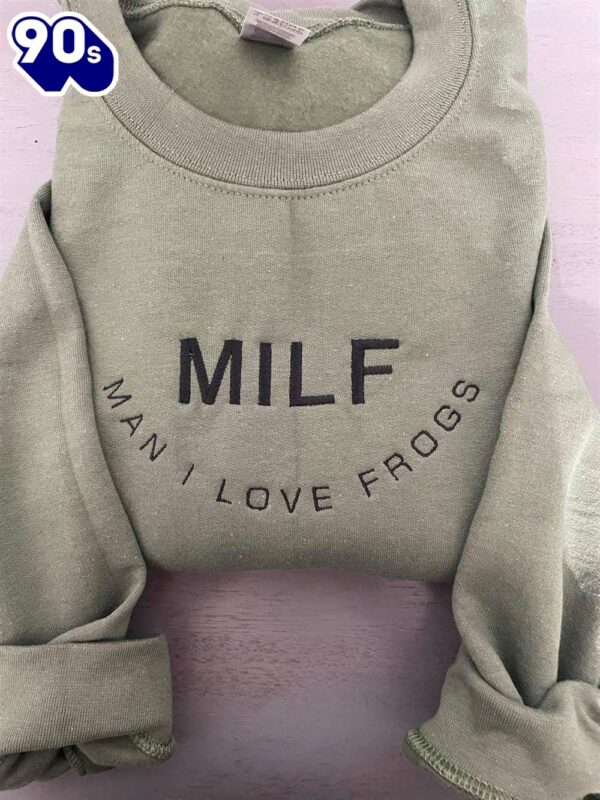 Milf Man I Love Frogs Embroidered Sweatshirt, Women’s Embroidered Sweatshirts