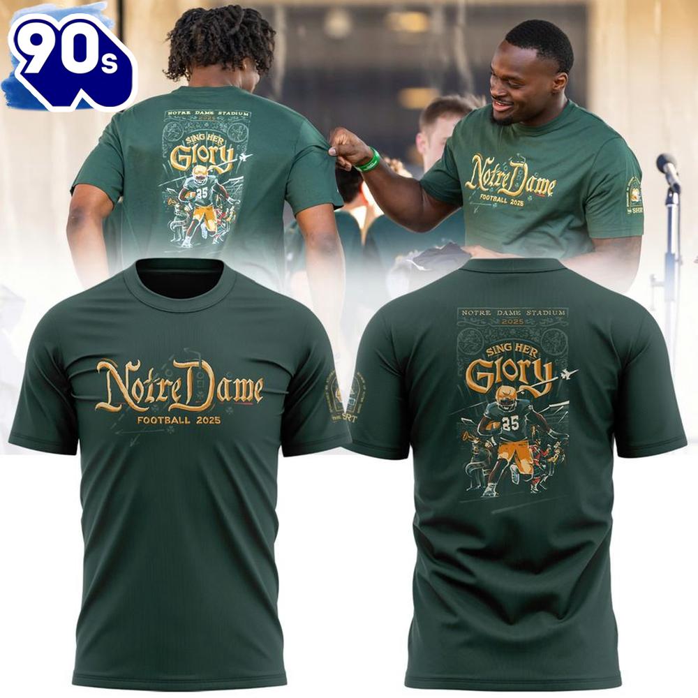 Notre Dame Football 2025 Sing Her Glory Limited Edition 3d T-Shirt Notre Dame Football 2025 Sing Her Glory Limited Edition 3d T-Shirt