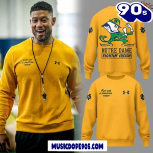 Notre Dame Football Play Like A Champions Today Limited Edition Yellow Sweatshirt