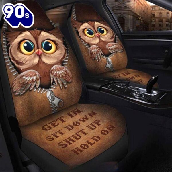 Owl Get In Sit Down Shut Up Hold On Car Seat Covers