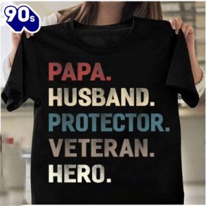 Papa Husband Protector Veteran Hero…