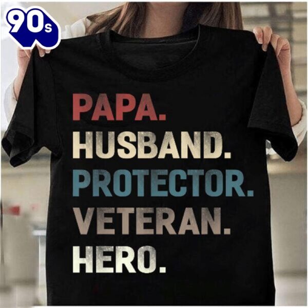 Papa Husband Protector Veteran Hero T-Shirt