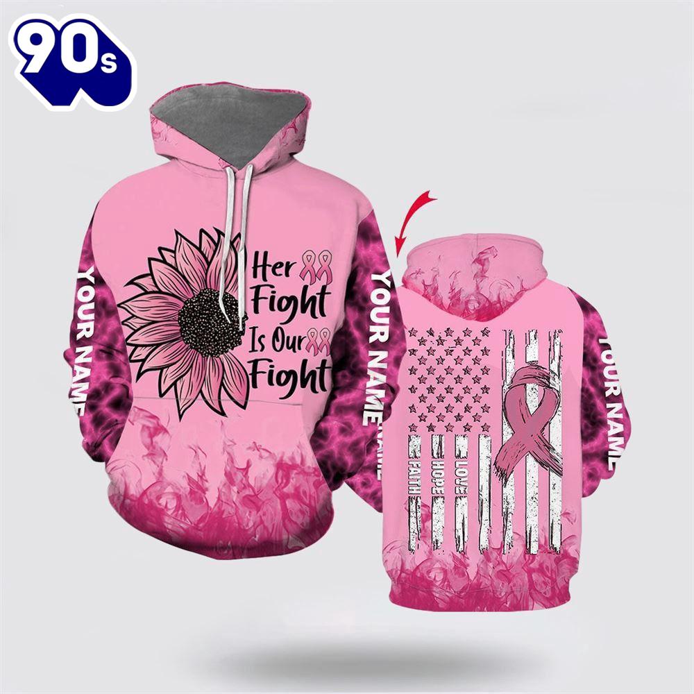 Personalized Breast Cancer Her Fight Is Our Fight All Over Print Hoodie Personalized Breast Cancer Her Fight Is Our Fight All Over Print Hoodie