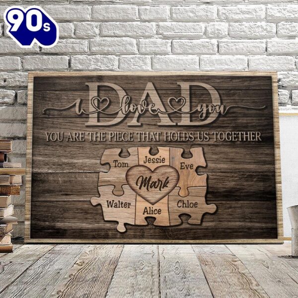 Personalized Canvas For Dad You Are The Piece That Holds Us Together Heart Puzzle  Gift Christmas