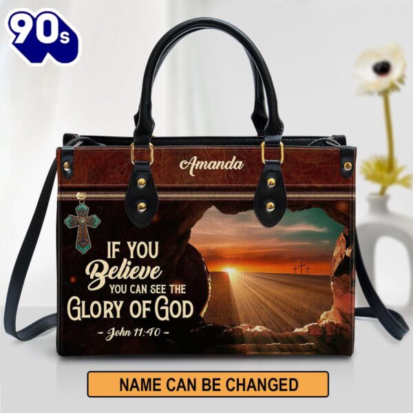 Personalized If You Believe You Can See The Glory Of God Leather Bag , Christian Bags  Gift For Women Christmas