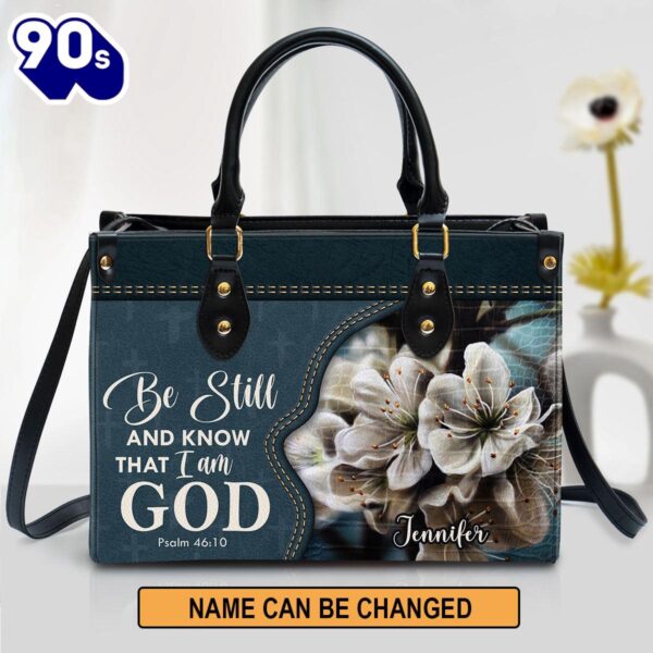 Personalized Leather Bag For Women – Be Still And Know That I Am God Leather Bag Leather Bag , Christian Bags  Gift For Women Christmas