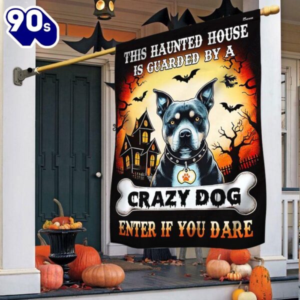 Halloween  Pit Bull Halloween This Haunted House Is Guarded By A Crazy Dog Enter Flag, Halloween Garden Flags