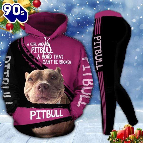 Pitbull And Girl A Bond That Cant Be Broken All Over Print Leggings Hoodie Set Outfit For Women Gift Xmas