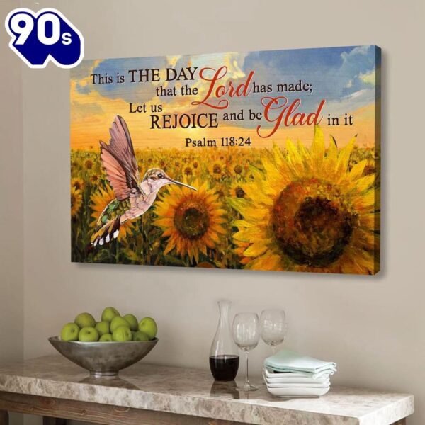 Psalm 11824 This Is The Day That The Lord Has Made Wall Art Canvas, Hummingbird Sunflower Canvas  Gift Christmas