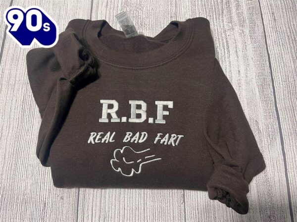 R.B.F Embroidered Real Bad Fart Sweatshirt Gift Christmas