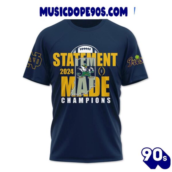 Statement Made Champions For Notre Dame Fighting Irish Limited 3D T-Shirt