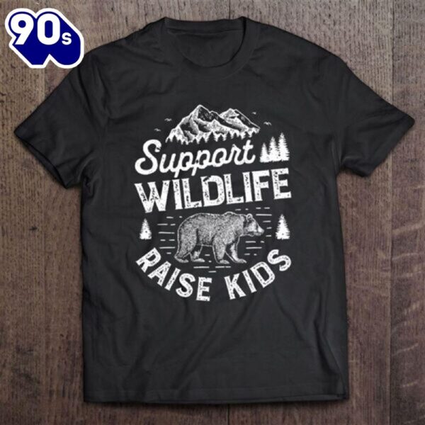 Support Wildlife Raise Kids Mom Dad Mother Parents T-Shirt