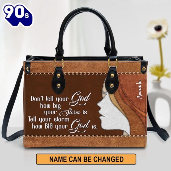 Tell Your Storm How Big Your God Is Beautiful Personalized Leather Bag For Women , Christian Bags  Gift For Women Christmas