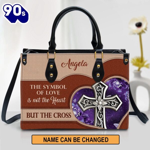 The Symbol Of Love Is Not The Heart But The Cross Leather Bag , Christian Bags  Gift For Women Christmas