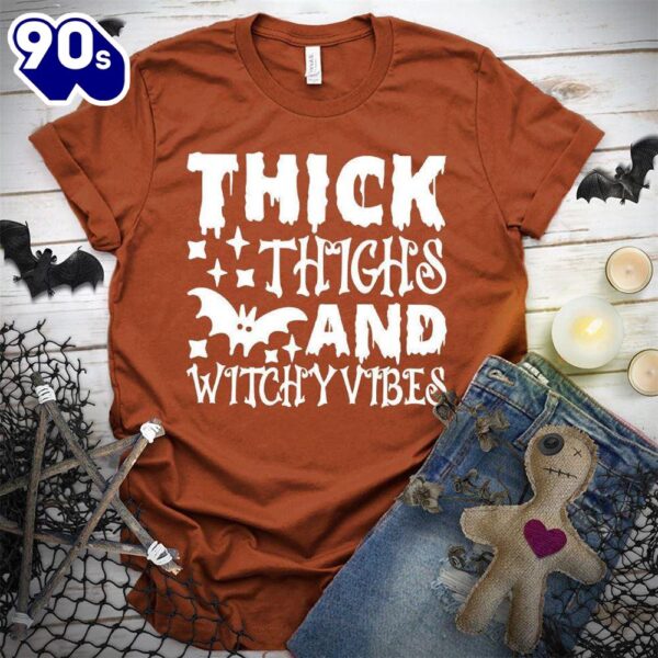 Thick Thighs And Witchy Vibes T-Shirt  Gift For Halloween