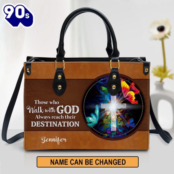 Those Who Walk With God Always Reach Their Destination Personalized Cross Leather Handbag, Christian Bags  Gift For Women Christmas