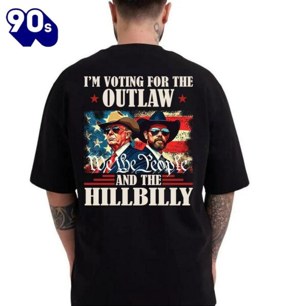 Trumpp I’m Voting For The Outlaw And Hillbilly T-shirt