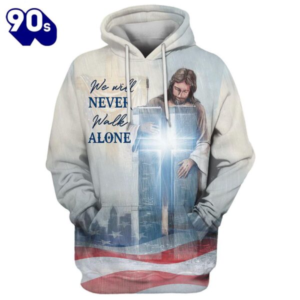 We Will Never Walk Alone Hoodie Christian Jesus Cross Hoodies Jesus Hoodie