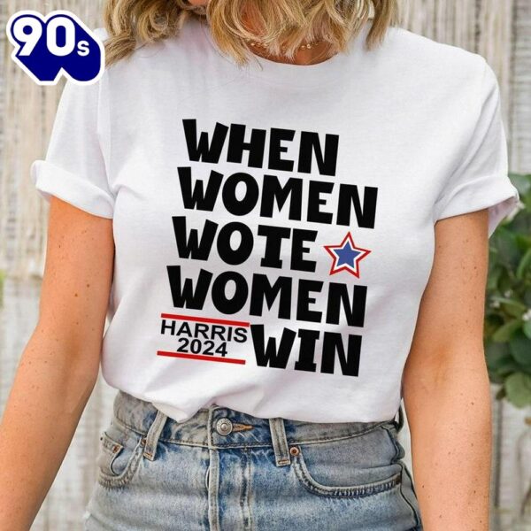 When Women Vote Women Win Kamala Harris 2024 T-Shirt